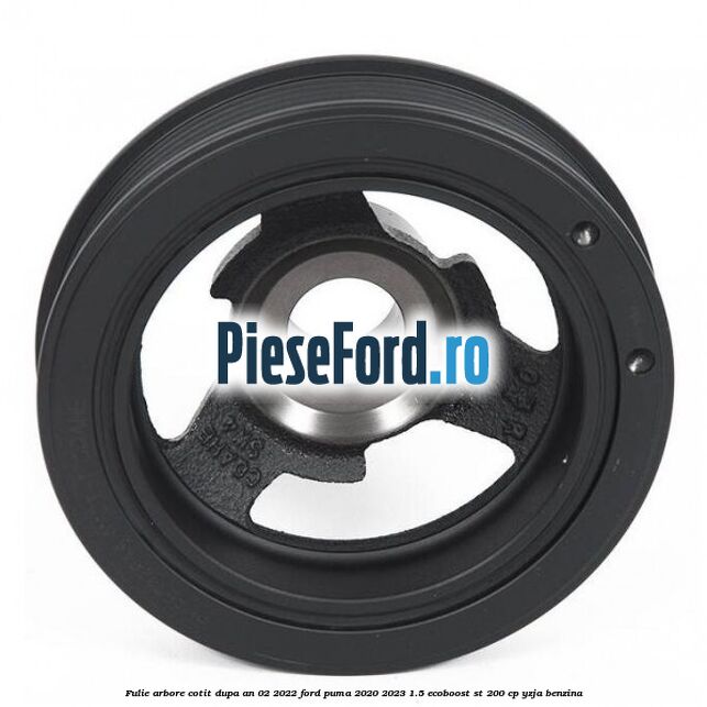 Fulie arbore cotit dupa an 02/2022 Ford Puma 2020-2023 1.5 EcoBoost ST 200 cp YZJA benzina