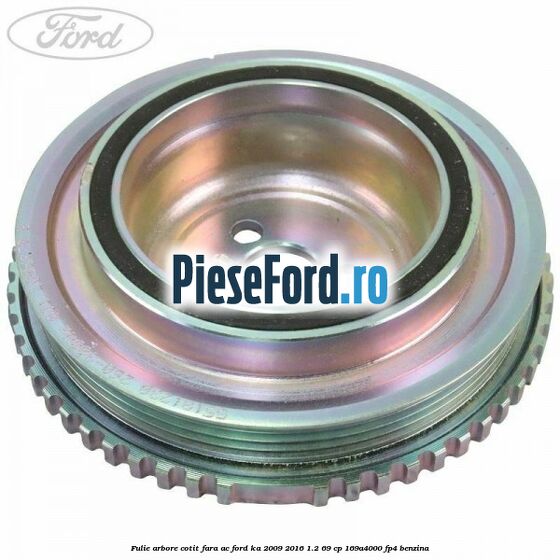 Fulie arbore cotit fara AC Ford Ka 2009-2016 1.2 69 cp 169A4000, FP4 benzina