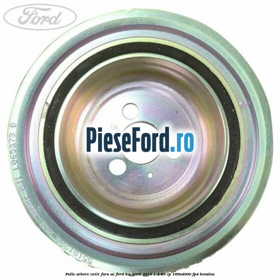 Fulie arbore cotit fara AC Ford Ka 2009-2016 1.2 69 cp 169A4000, FP4 benzina