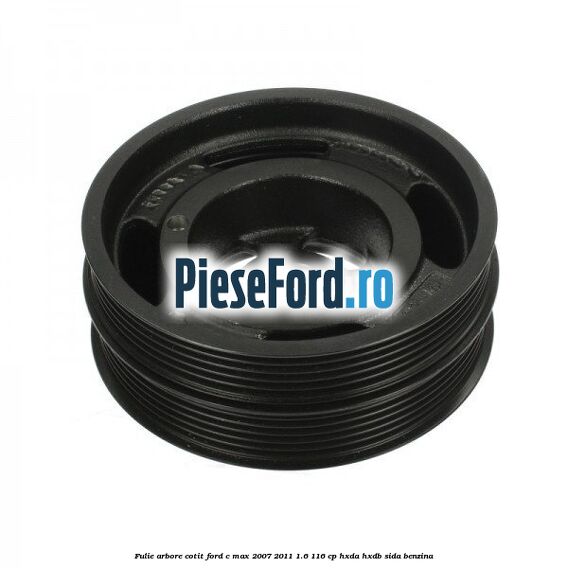 Fulie arbore cotit Ford C-Max 2007-2011 1.6 116 cp HXDA, HXDB, SIDA benzina