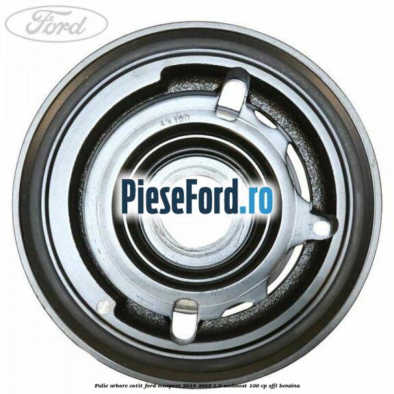 Fulie arbore cotit Ford EcoSport 2019-2023 1.0 EcoBoost 100 cp Fulie arbore cotit Ford EcoSport 2019-2023 1.0 EcoBoost 100 cp SFJL benzina