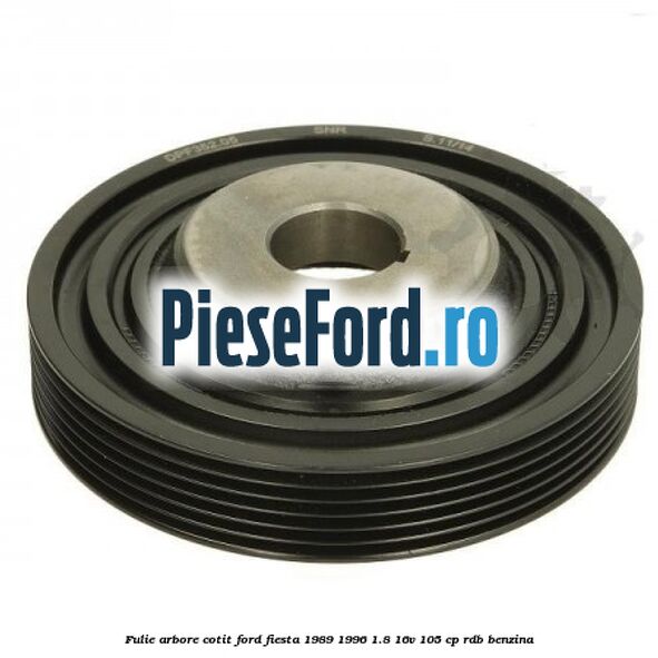Fulie arbore cotit Ford Fiesta 1989-1996 1.8 16V 105 cp RDB benzina