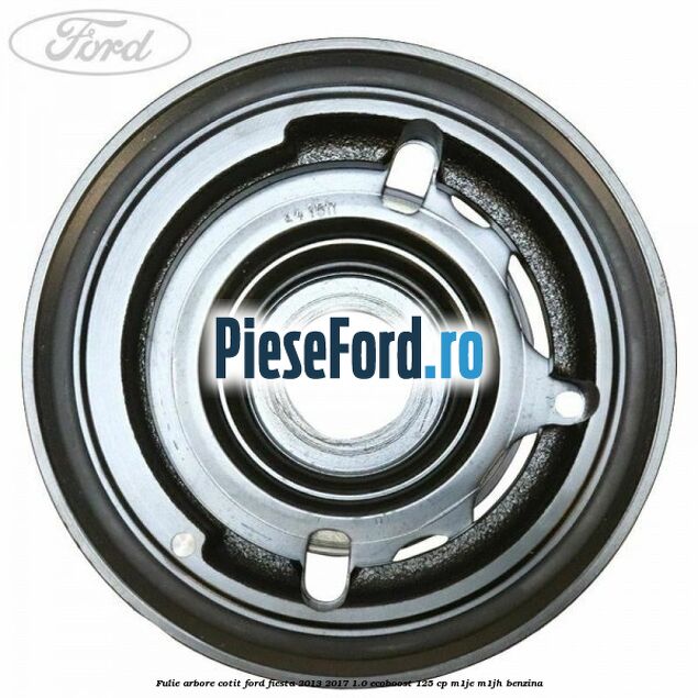 Fulie arbore cotit Ford Fiesta 2013-2017 1.0 EcoBoost 125 cp M1JE, M1JH benzina