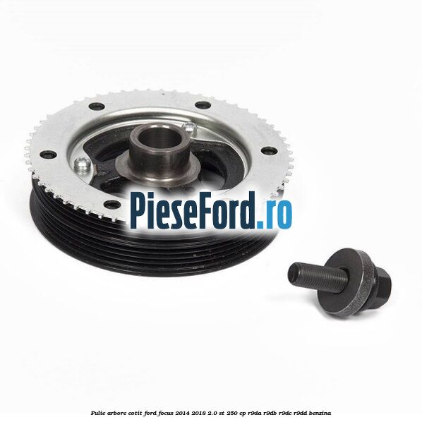 Fulie arbore cotit Ford Focus 2014-2018 2.0 ST 250 cp R9DA, R9DB, R9DC, R9DD benzina