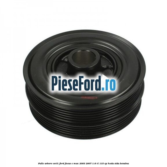 Fulie arbore cotit Ford Focus C-Max 2003-2007 1.6 Ti 115 cp HXDA, SIDA benzina
