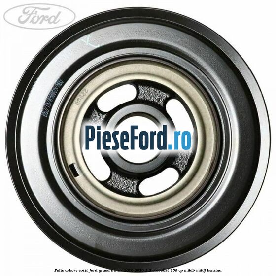 Fulie arbore cotit Ford Grand C-Max 2016-2020 1.5 EcoBoost 150 cp Fulie arbore cotit Ford Grand C-Max 2016-2020 1.5 EcoBoost 150 cp M8DB, M8DF benzina