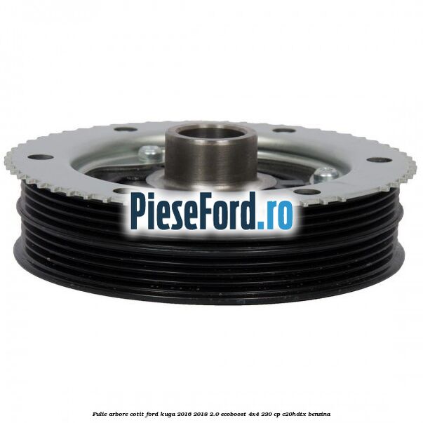 Fulie arbore cotit Ford Kuga 2016-2018 2.0 EcoBoost 4x4 230 cp C20HDTX benzina