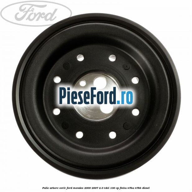 Fulie arbore cotit Ford Mondeo 2000-2007 2.0 TDCi 130 cp