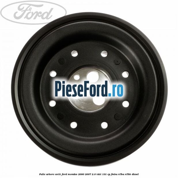 Fulie arbore cotit Ford Mondeo 2000-2007 2.0 TDCi 131 cp