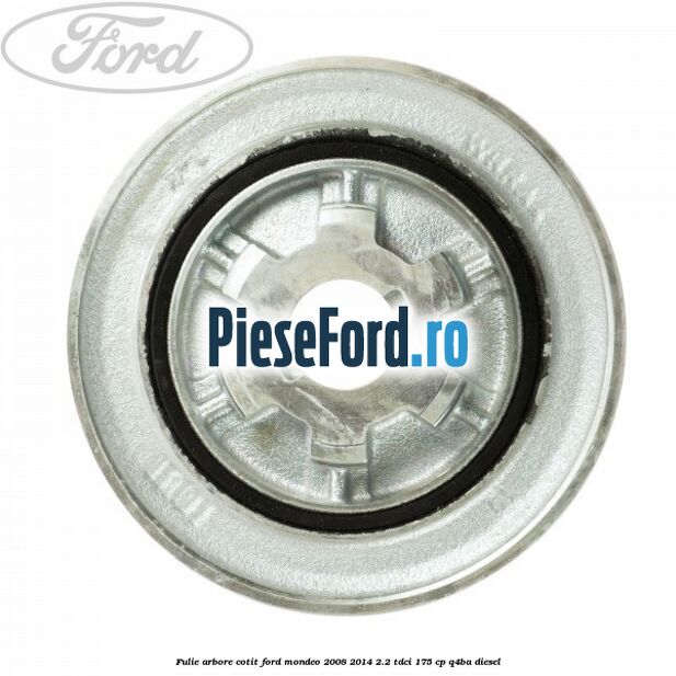 Fulie arbore cotit Ford Mondeo 2008-2014 2.2 TDCi 175 cp Q4BA diesel
