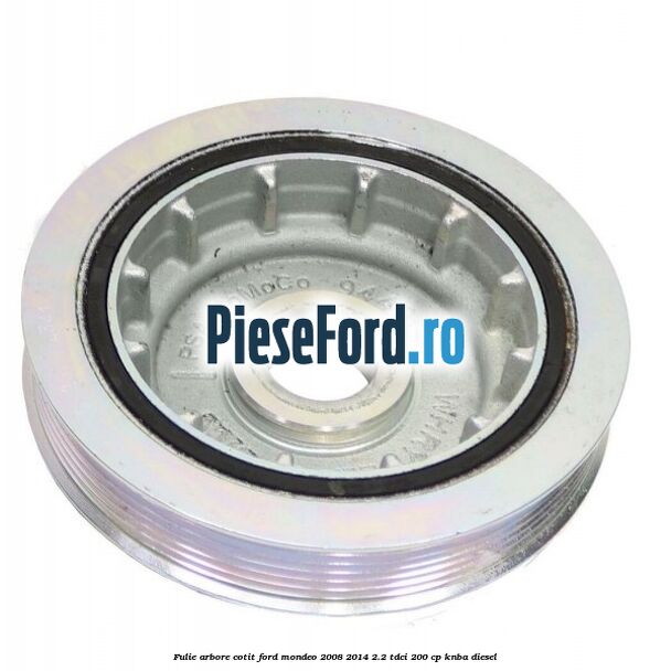 Fulie arbore cotit Ford Mondeo 2008-2014 2.2 TDCi 200 cp Fulie arbore cotit Ford Mondeo 2008-2014 2.2 TDCi 200 cp KNBA diesel