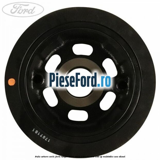 Fulie arbore cotit Ford Ranger 2006-2012 3.0 TDCi 4x4 156 cp MD30DITC, WEC diesel