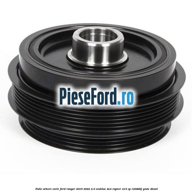 Fulie arbore cotit Ford Ranger 2019-2022 2.0 EcoBlue 4x4 Raptor 213 cp T20DD0J, YN2X diesel