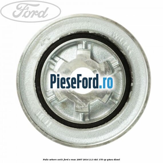 Fulie arbore cotit Ford S-Max 2007-2014 2.2 TDCi 175 cp Q4WA diesel
