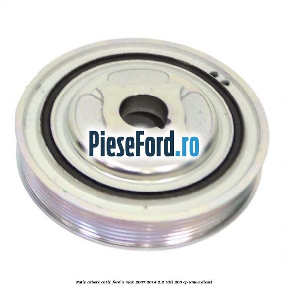 Fulie arbore cotit Ford S-Max 2007-2014 2.2 TDCi 200 cp KNWA diesel