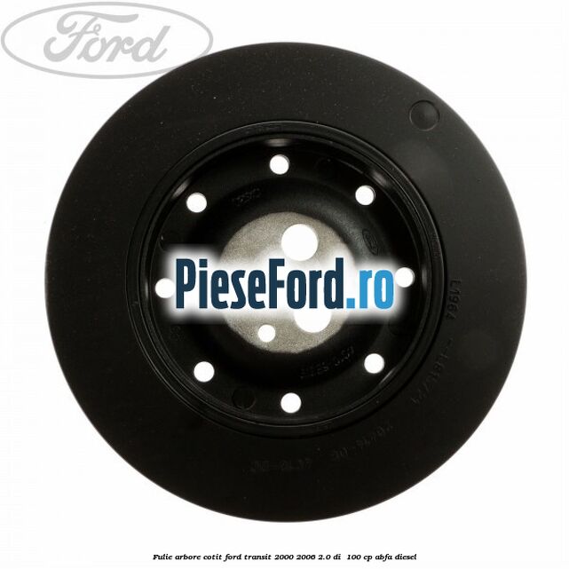 Fulie arbore cotit Ford Transit 2000-2006 2.0 DI  100 cp ABFA diesel