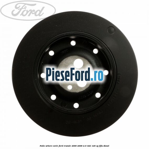 Fulie arbore cotit Ford Transit 2000-2006 2.0 TDCi 125 cp FIFA diesel