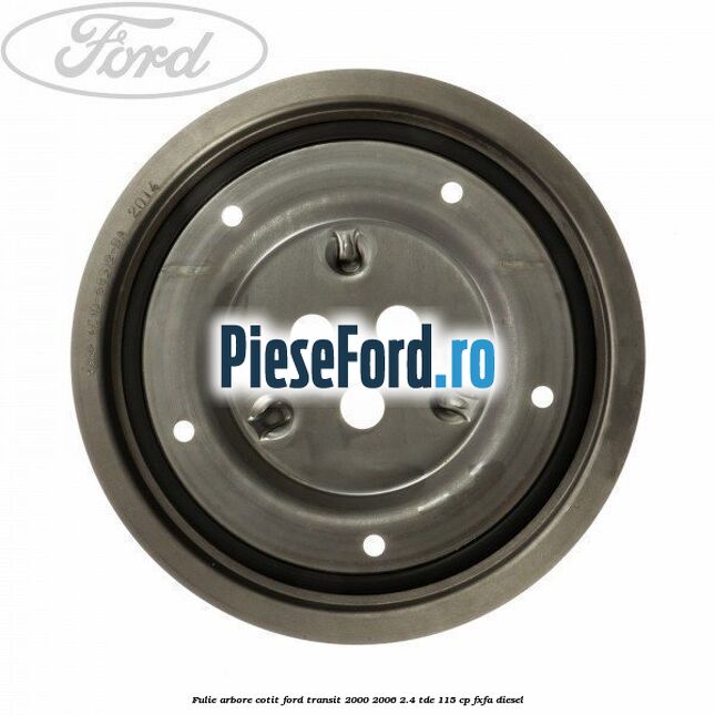 Fulie arbore cotit Ford Transit 2000-2006 2.4 TDE 115 cp