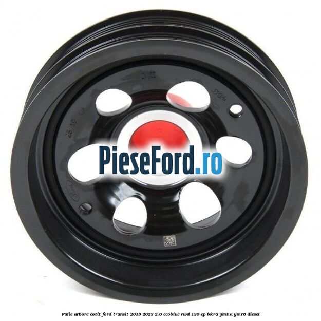 Fulie arbore cotit Ford Transit 2019-2023 2.0 EcoBlue RWD 130 cp BKRA, YMHA, YMR6 diesel