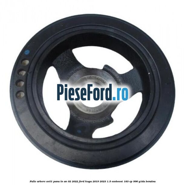 Fulie arbore cotit pana in an 02/2022 Ford Kuga 2019-2023 1.5 EcoBoost 183 cp 996, Y1DA benzina