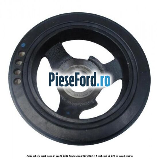 Fulie arbore cotit pana in an 02/2022 Ford Puma 2020-2023 1.5 EcoBoost ST 200 cp YZJA benzina