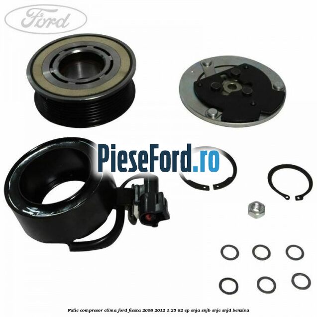 Fulie compresor clima Ford Fiesta 2008-2012 1.25 82 cp SNJA, SNJB, SNJC, SNJD benzina