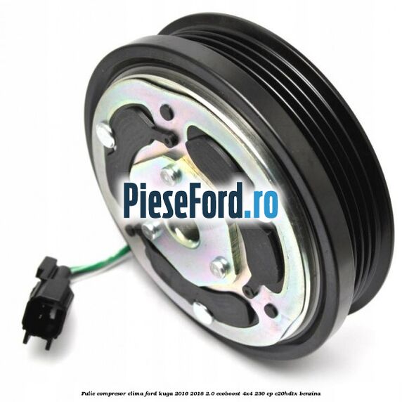 Fulie compresor clima Ford Kuga 2016-2018 2.0 EcoBoost 4x4 230 cp C20HDTX benzina