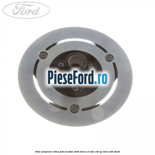 Fulie compresor clima Ford Mondeo 2008-2014 2.0 TDCi 163 cp TXBA, TXBB diesel