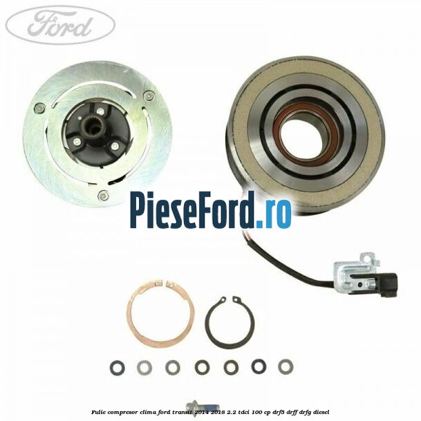 Fulie compresor clima Ford Transit 2014-2018 2.2 TDCi 100 cp DRF5, DRFF, DRFG diesel