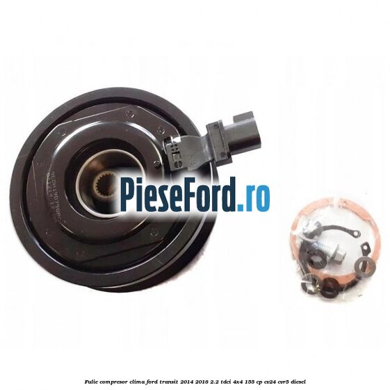 Fulie compresor clima Ford Transit 2014-2018 2.2 TDCi 4x4 155 cp CV24, CVR5 diesel