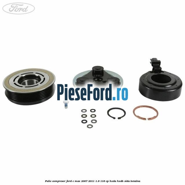 Fulie compresor Ford C-Max 2007-2011 1.6 116 cp Fulie compresor Ford C-Max 2007-2011 1.6 116 cp HXDA, HXDB, SIDA benzina
