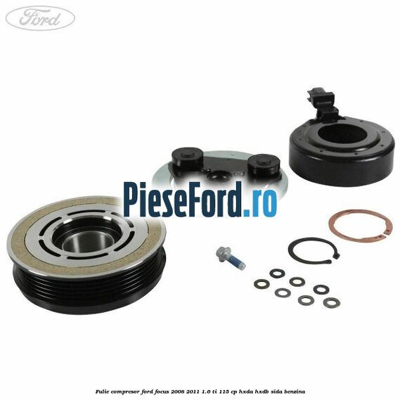 Fulie compresor Ford Focus 2008-2011 1.6 Ti 115 cp Fulie compresor Ford Focus 2008-2011 1.6 Ti 115 cp HXDA, HXDB, SIDA benzina