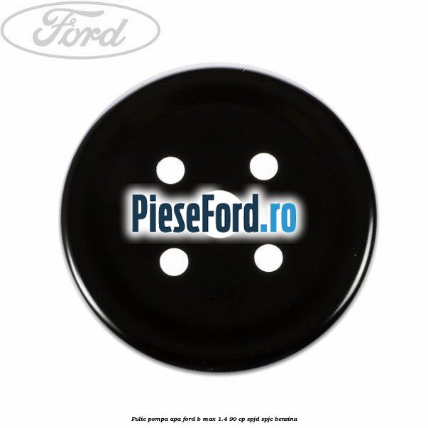Fulie pompa apa Ford B-Max 1.4 90 cp SPJD, SPJE benzina
