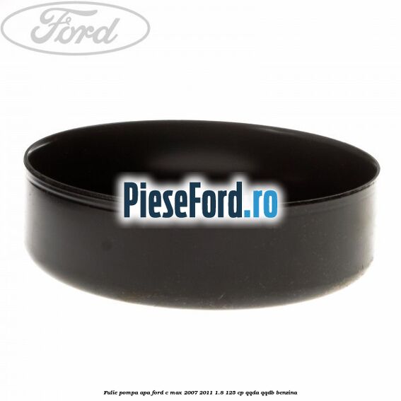 Fulie pompa apa Ford C-Max 2007-2011 1.8 125 cp QQDA, QQDB benzina