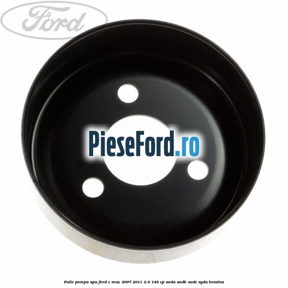 Fulie pompa apa Ford C-Max 2007-2011 2.0 145 cp AODA, AODB, AODE, SYDA benzina