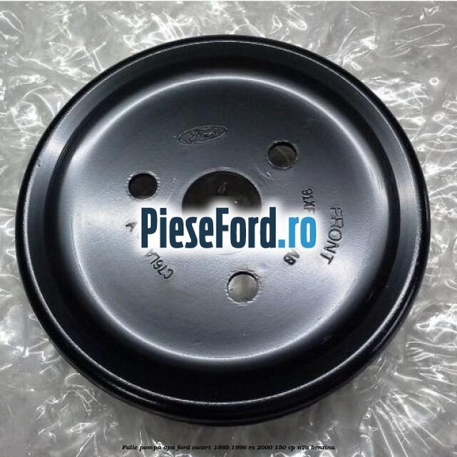 Fulie pompa apa Ford Escort 1995-1998 RS 2000 150 cp Fulie pompa apa Ford Escort 1995-1998 RS 2000 150 cp N7A benzina