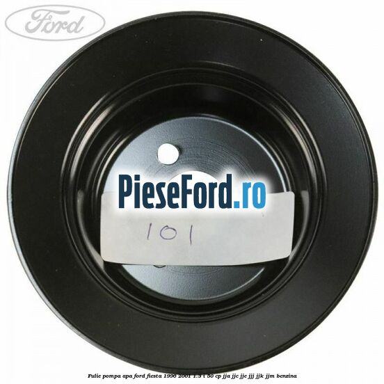 Fulie pompa apa Ford Fiesta 1996-2001 1.3 i 50 cp JJA, JJC, JJE, JJJ, JJK, JJM benzina