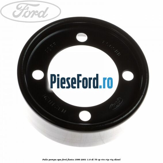 Fulie pompa apa Ford Fiesta 1996-2001 1.8 DI 75 cp RTN, RTP, RTQ diesel
