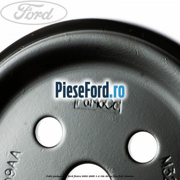 Fulie pompa apa Ford Fiesta 2002-2005 1.4 16V 80 cp FXJA, FXJB benzina