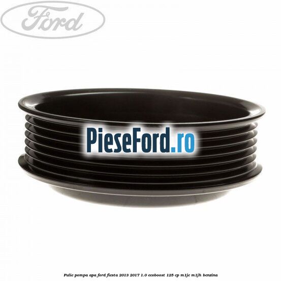 Fulie pompa apa Ford Fiesta 2013-2017 1.0 EcoBoost 125 cp M1JE, M1JH benzina