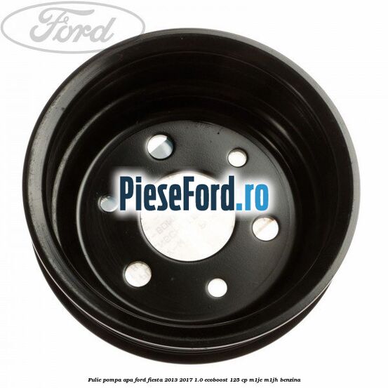 Fulie pompa apa Ford Fiesta 2013-2017 1.0 EcoBoost 125 cp M1JE, M1JH benzina