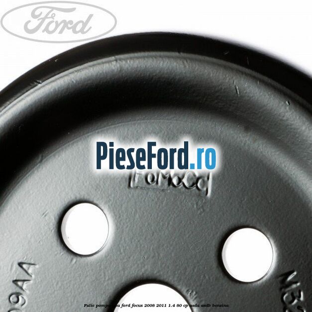 Fulie pompa apa Ford Focus 2008-2011 1.4 80 cp ASDA, ASDB benzina
