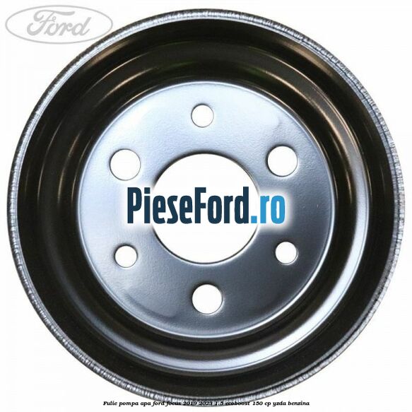 Fulie pompa apa Ford Focus 2019-2023 1.5 EcoBoost 150 cp YZDA benzina