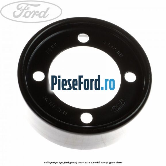 Fulie pompa apa Ford Galaxy 2007-2014 1.8 TDCi 125 cp QYWA diesel