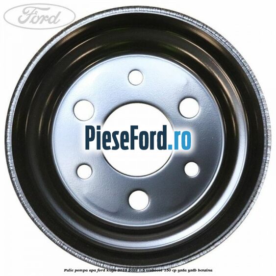 Fulie pompa apa Ford Kuga 2019-2023 1.5 EcoBoost 150 cp YZDA, YZDB benzina