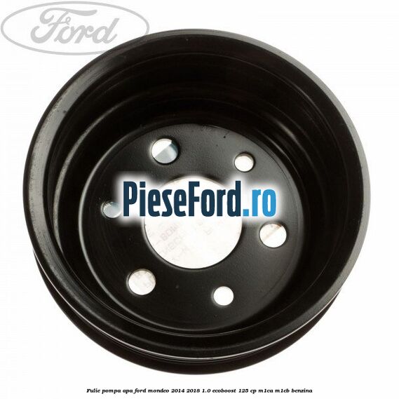 Fulie pompa apa Ford Mondeo 2014-2018 1.0 EcoBoost 125 cp M1CA, M1CB benzina