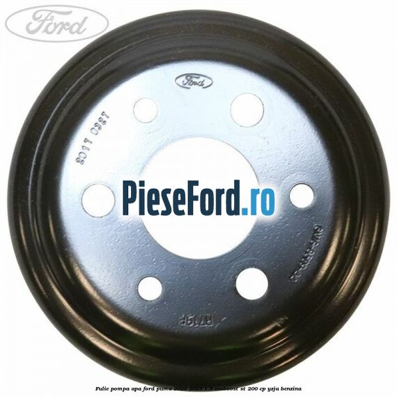 Fulie pompa apa Ford Puma 2020-2023 1.5 EcoBoost ST 200 cp YZJA benzina