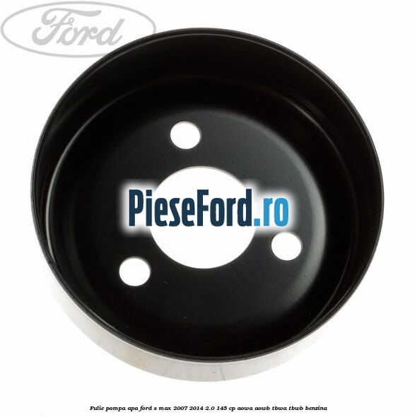Fulie pompa apa Ford S-Max 2007-2014 2.0 145 cp AOWA, AOWB, TBWA, TBWB benzina