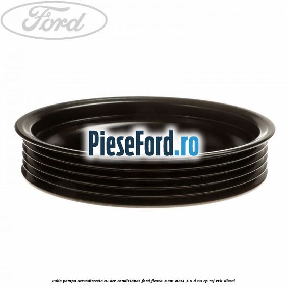 Fulie pompa servodirectie cu aer conditionat Ford Fiesta 1996-2001 1.8 D 60 cp RTJ, RTK diesel