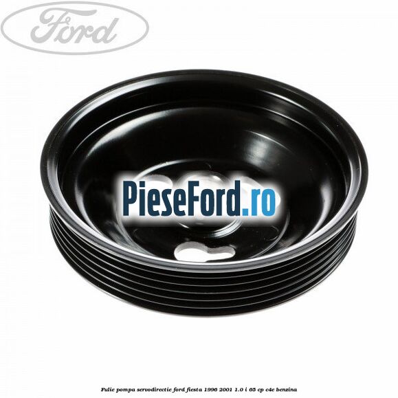 Fulie pompa servodirectie Ford Fiesta 1996-2001 1.0 i 65 cp C4E benzina